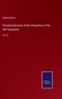 Image for Practical Sermons of the Characters of the Old Testament : Vol. III