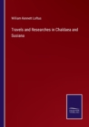 Image for Travels and Researches in Chaldaea and Susiana