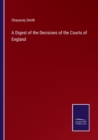 Image for A Digest of the Decisions of the Courts of England