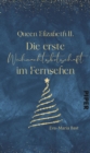 Image for Queen Elizabeth II. -  Die erste Weihnachtsbotschaft im Fernsehen : Eine Adventskalender-Geschichte aus »Weihnachtsduft und Erfindergeist«: Eine Adventskalender-Geschichte aus »Weihnachtsduft und Erfindergeist«