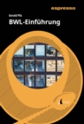 Image for BWL-Einfuhrung : Kurzlehrbuch mit eLearning-Kurs: Kurzlehrbuch mit eLearning-Kurs