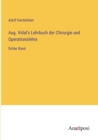 Image for Aug. Vidal&#39;s Lehrbuch der Chirurgie und Operationslehre : Dritter Band