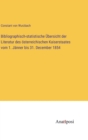 Image for Bibliographisch-statistische Ubersicht der Literatur des osterreichischen Kaiserstaates vom 1. Janner bis 31. December 1854