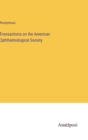 Image for Transactions on the American Ophthalmological Society
