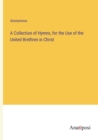 Image for A Collection of Hymns, for the Use of the United Brethren in Christ