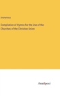 Image for Compilation of Hymns for the Use of the Churches of the Christian Union