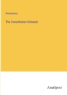 Image for The Constitution Violated