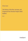Image for The History of the Rise, Increase, and Progressof the Christian People Called Quakers