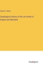 Image for Genealogical History of the Lee Family of Virginia and Maryland