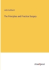 Image for The Principles and Practice Surgery