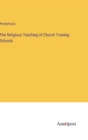 Image for The Religious Teaching of Church Training Schools
