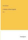 Image for A History of New England : Vol. I
