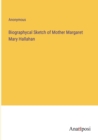 Image for Biographycal Sketch of Mother Margaret Mary Hallahan