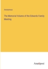 Image for The Memorial Volume of the Edwards Family Meeting