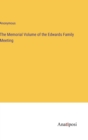 Image for The Memorial Volume of the Edwards Family Meeting