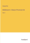 Image for Middlemarch. A Study of Provincial Life