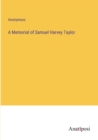 Image for A Memorial of Samuel Harvey Taylor