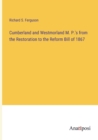 Image for Cumberland and Westmorland M. P.&#39;s from the Restoration to the Reform Bill of 1867