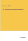 Image for The dictionary of Biographical Reference