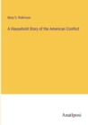 Image for A Hausehold Story of the American Conflict