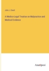 Image for A Medico-Legal Treatise on Malpractice and Medical Evidence