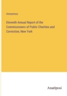 Image for Eleventh Annual Report of the Commissioners of Public Charities and Correction, New York