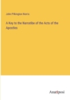 Image for A Key to the Narratibe of the Acts of the Apostles