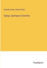 Image for Eglogs, Epythapes &amp; Sonettes