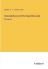 Image for Historical Record of the Royal Sherwood Foresters