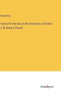 Image for Hymns for the Use of the University of Oxford in St. Mary&#39;s Church