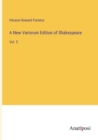 Image for A New Variorum Edition of Shakespeare : Vol. 5