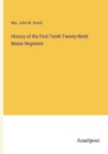 Image for History of the First-Tenth-Twenty-Ninth Maine Regiment