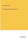 Image for The Ordinal of King Edward VI