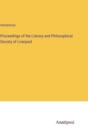 Image for Proceedings of the Literary and Philosophical Society of Liverpool
