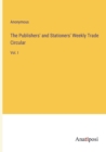 Image for The Publishers&#39; and Stationers&#39; Weekly Trade Circular