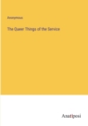 Image for The Queer Things of the Service