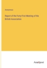 Image for Report of the Forty-First Meeting of the British Association