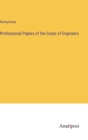 Image for Professional Papers of the Corps of Engineers