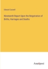 Image for Nineteenth Report Upon the Reigstration of Births, Harriages and Deaths