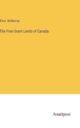 Image for The Free Grant Lands of Canada