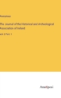 Image for The Journal of the Historical and Archeological Association of Ireland : Vol. 2 Part. 1