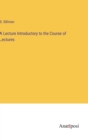 Image for A Lecture Introductory to the Course of Lectures