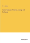 Image for Haines&#39; Manual of Interest, Average and Exchange