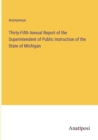 Image for Thirty-Fifth Annual Report of the Superintendent of Public Instruction of the State of Michigan