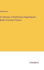 Image for A Collection of Notifications Regarding the Death of Eminent Persons