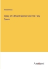 Image for Essay on Edmund Spenser and His Fairy Queen