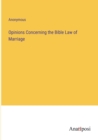 Image for Opinions Concerning the Bible Law of Marriage