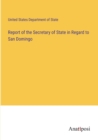 Image for Report of the Secretary of State in Regard to San Domingo