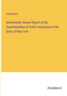 Image for Seventeenth Annual Report of the Superintendent of Public Instruction of the State of New York