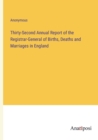 Image for Thirty-Second Annual Report of the Registrar-General of Births, Deaths and Marriages in England